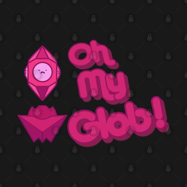 Oh My Glob with Glob face by AO01