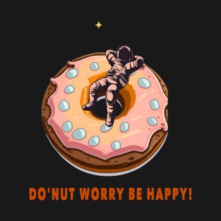 do,nut worry be happy T-Shirt