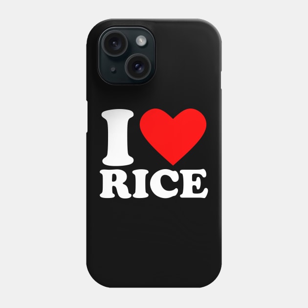 I Love Rice Phone Case by Issho Ni