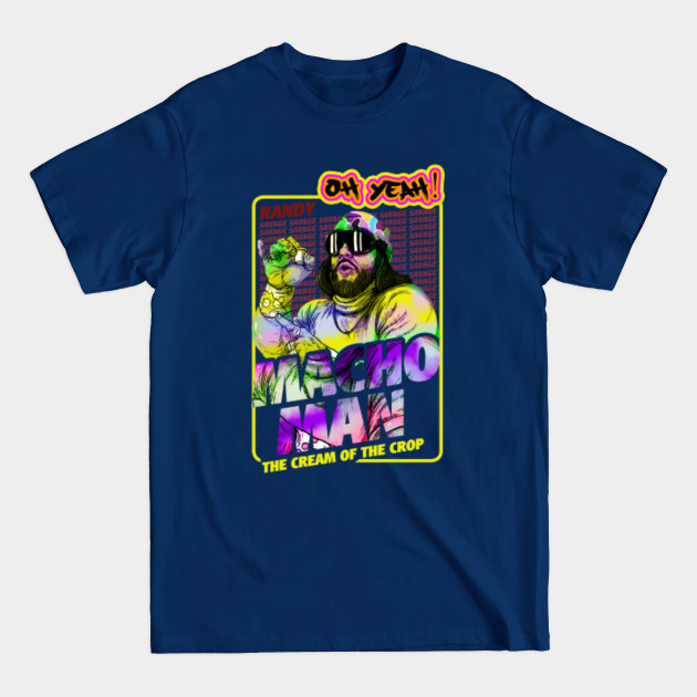 Disover the cream of the crop randy savage - Randy Savage - T-Shirt