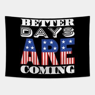 Better Days Are Coming 2021 USA Patriotic Flag Tapestry