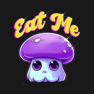 Cute Shiny Mushroom "Eat Me" T-Shirt