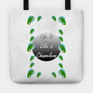 Life is Like A Chameleon... Edition 4 Tote