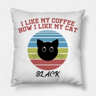 I like my coffee how I like my cat Pillow