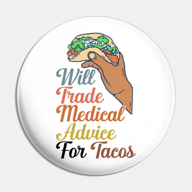 Will Trade Medical Advice For Tacos Pin by nextneveldesign