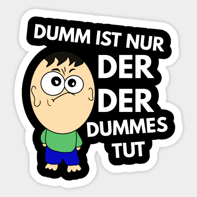 Get Dumm ist wer dummes tut For Android