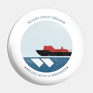 Every great dream bigins with a dreamer Pin