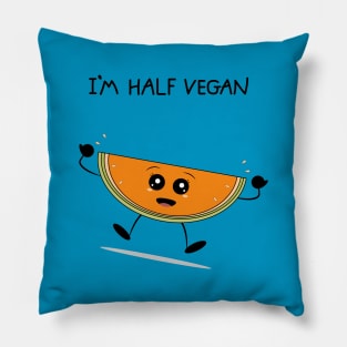 I am half vegan sweet melon Pillow