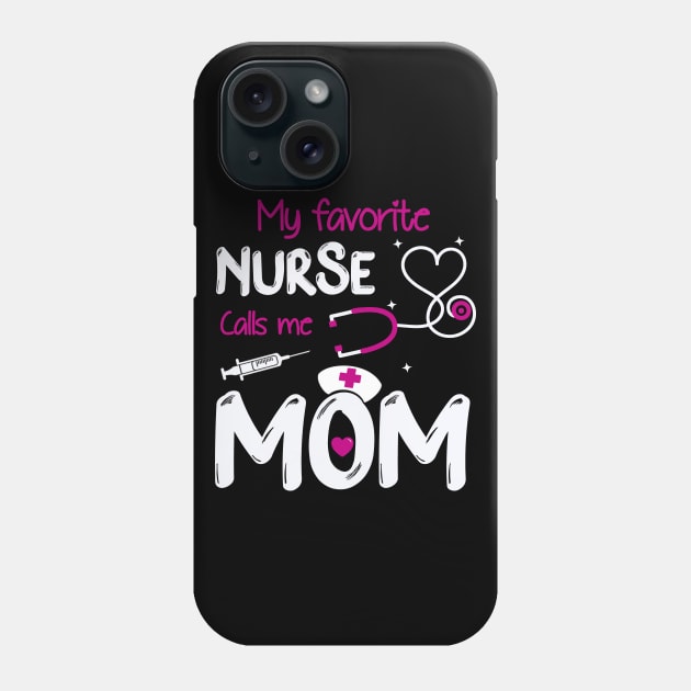 Womens My Favorite Nurse Calls Me Mom Phone Case by neonatalnurse