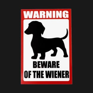 Warning Beware of the Wiener T-Shirt