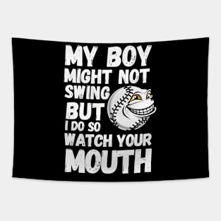 my boy might not always swing but i do so watch your mouth Tapestry