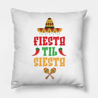 Fiesta Til Siesta Shirt Funny Mexican Heritage Cinco De Mayo Pillow