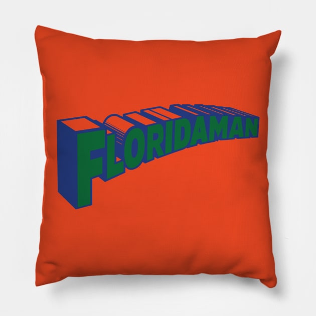 Floridaman Pillow by Pufahl