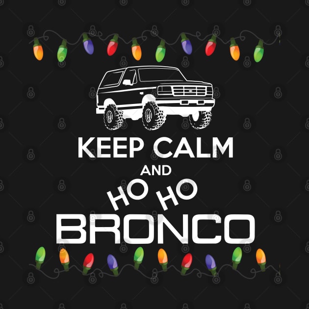 1992-1996 Keep Calm Ho Ho Bronco, white print by The OBS Apparel