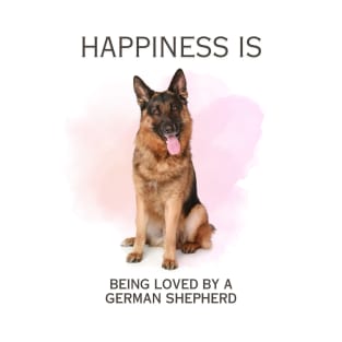 HAPPINESS IS BEING LOVED BY A GERMAN SHEPHERD T-Shirt