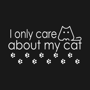 I only care about my cat T-Shirt