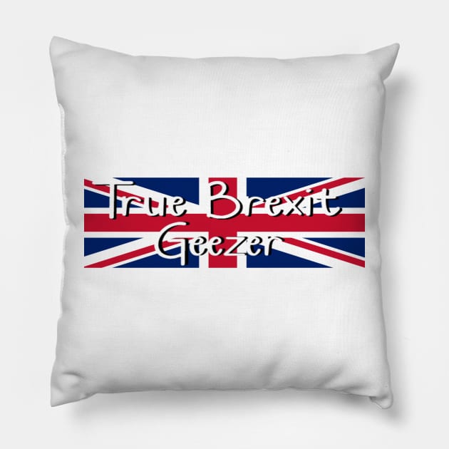 true brexit geezer Pillow by casserolestan