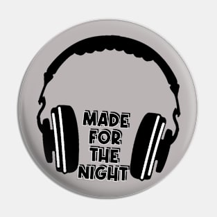 Made For The Night Pin