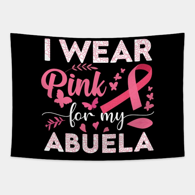 Breast Cancer Support I Wear Pink For My Abuela Tapestry by MoodPalace