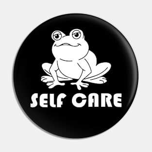 Self Care Frog Funny Pin