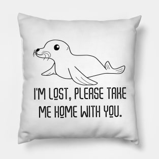 I Am Lost Please Take Me Home With You Pillow