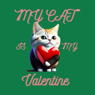 My Cat Is My Valentine T-Shirt