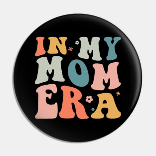 In my Mom Era Retro Mother's Day Pin