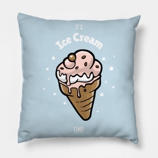 It's Ice Cream Time Pillow