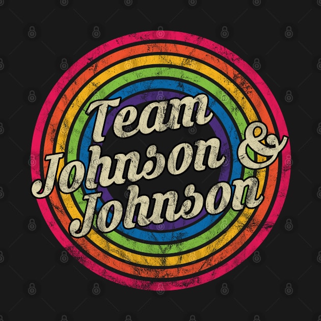 Team Johnson and Johnson - Retro Rainbow Faded-Style by MaydenArt