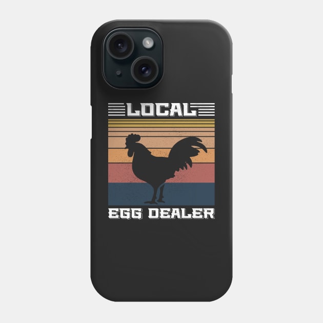 Support Your Local Egg Dealer Funny Chicken Phone Case by GShow