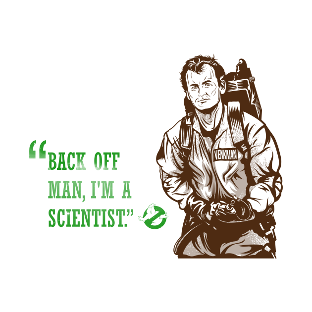 Back Off, I'm a Scientist. - Ghostbusters - Tank Top | TeePublic