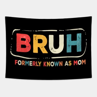 Bruh Formerly Knowns As Mom Vintage Style Tapestry