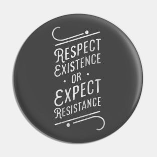 Respect existence Pin