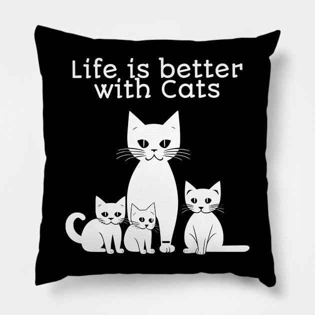 Life is better with Cats Pillow by JoeStylistics