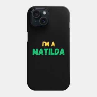 Are you a matilda?! I'm a matilda! Phone Case