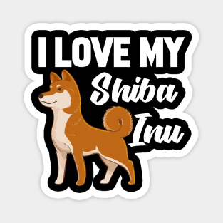 I Love My Shiba Inu Magnet