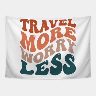 Travel More Worry Less Tapestry