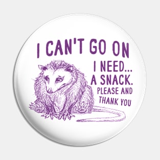 I Can't Go On, Possum T Shirt, Weird Opossum T Shirt, Meme T Shirt, Trash Panda T Shirt, Unisex Pin