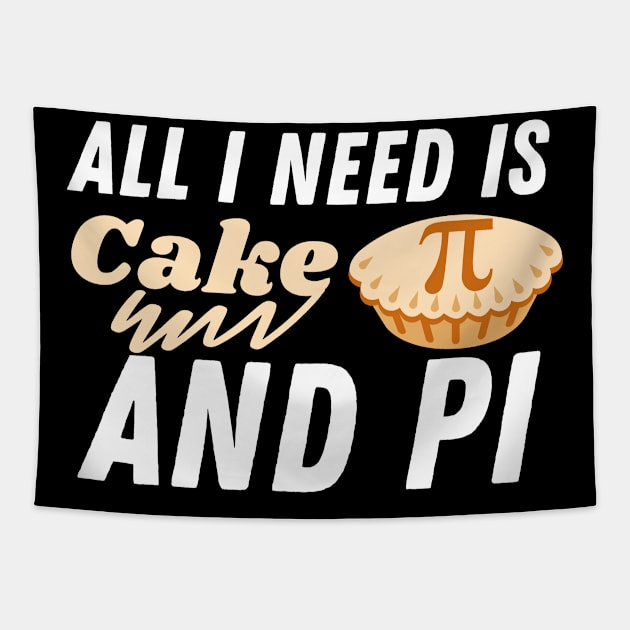 All i need is cake and pi Tapestry by madani04