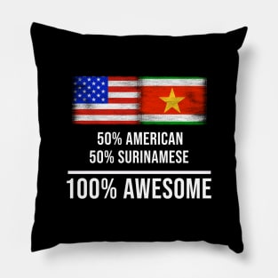 50% American 50% Surinamese 100% Awesome - Gift for Surinamese Heritage From Suriname Pillow