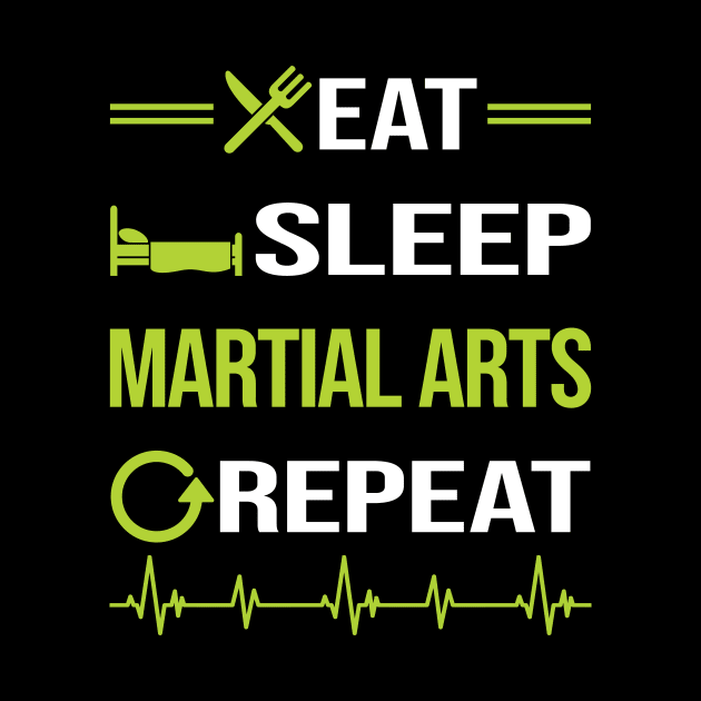 Funny Eat Sleep Repeat Martial Arts by Happy Life