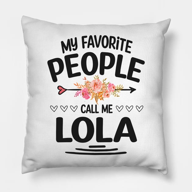 My favorite people call me lola Pillow by Bagshaw Gravity