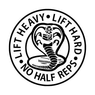 Lift heavy like for hard no half reps T-Shirt