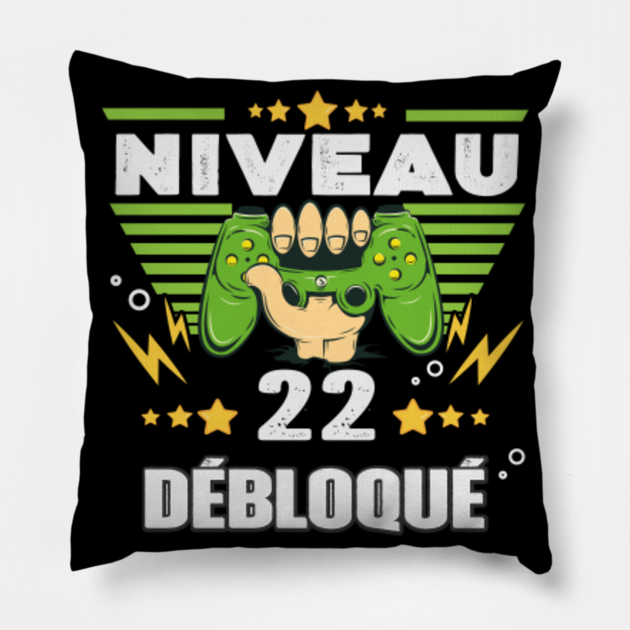 Cadeau 22 Ans Anniversaire Gamer Niveau 22 Niveau 22 Debloque Pillow Teepublic
