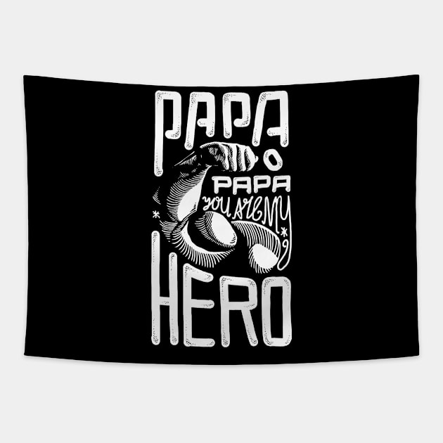 Papa! You Are My Hero Tapestry by barmalisiRTB