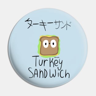 Turkey Sandwich Pin