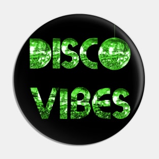 Green Disco Vibes Pin