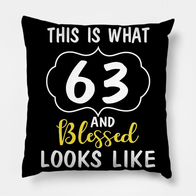 Born In 1957 This Is What 63 Years And Blessed Looks Like Happy Birthday To Me You Pillow by bakhanh123