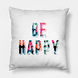 Be happy Pillow