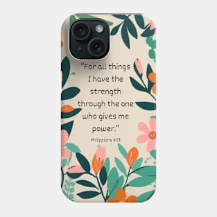 Strength quote from Philippians 4:13 Phone Case